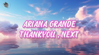 🎶 ARIANA GRANDE  THANKYOU  NEXT  LYRICS🎶 [upl. by Ilam]