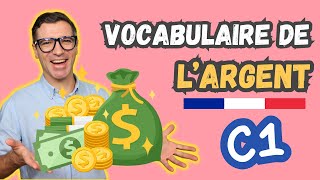 🇫🇷 Vocabulaire AVANCÉ de l’argent en français 💰🤑 [upl. by Tayyebeb992]