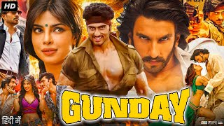 Gunday Full Movie Hindi Review amp Facts  Ranveer Singh  Arjun Kapoor  Priyanka Chopra Irrfan Khan [upl. by Ernald]