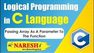 Passing Array as a Parameter to the Function  Logical Programming in C  Naresh IT [upl. by Eelta464]