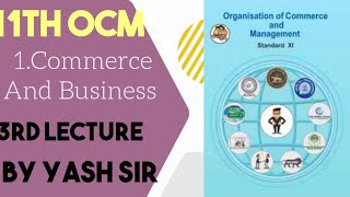 11th standards commerce OCM 1st chapter Commerce and business 3 lecture by yash sir🤗 [upl. by Thornton]