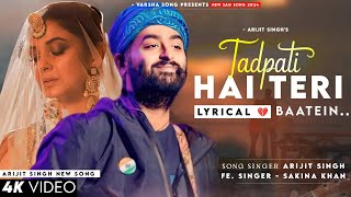 Tadpati Hai Teri Baatein LYRICS Arijit Singh  Jennifer Winget  Trending Song  Sakina Khan [upl. by Curhan]