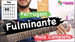 Como Tocar FULMINANTE FERRUGEM No VIOLÃO Aula Completa [upl. by Notgnirrac]