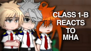 Class 1B reacts to MHA  Angst  UA traitor  MANGA SPOILERS [upl. by Gnaw]