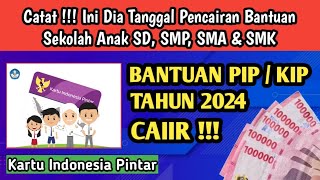 Ini Dia Tanggal Pencairan Bantuan PIPKIP Kartu Indonesia Pintar Tahun 2024 [upl. by Lambard928]