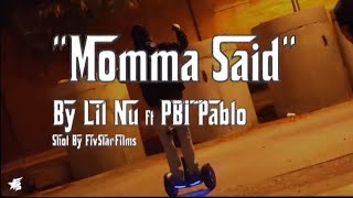 MOMMA SAID Official Video  Lil Nu x PBI Pablo Shot By FivstarFilms [upl. by Arodnap]