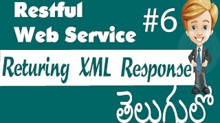 Restful Web Services Tutorial  HOW TO Returing XML Response  In Telugu తెలుగులో 6 [upl. by Lleddaw]