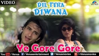 Ye Gore Gore Dil Tera Deewana [upl. by Siffre]