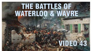 The Battles of Waterloo amp Wavre Video 43 [upl. by Gulgee]