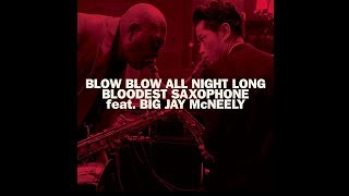 BLOODEST SAXOPHONE feat BIG JAY McNEELY  BIG JAY MEETS THE DEACON [upl. by Marella]