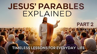 Jesus Parables Explained Timeless Lessons for Everyday Life   Part 2 bible history facts [upl. by Ariella]