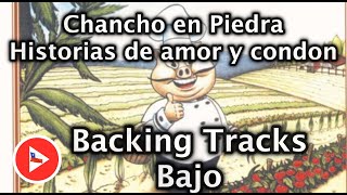 Chancho en Piedra  Historias de amor y condón BACKING TRACK BAJO [upl. by Karmen]