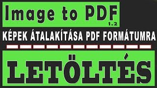 Image to PDF 12 letöltés  Képek átalakítása PDF formátumra [upl. by Irollam]