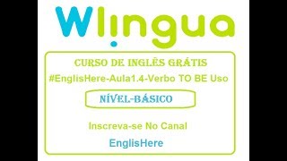 EnglisHereAula14Verbo TO BE Uso WlinguaCurso Básico [upl. by Yruama820]