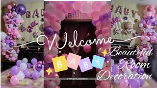 Welcome baby girl room decoration  Balloon decoration ideas [upl. by Monsour]