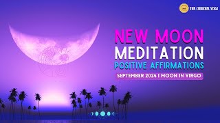 New Moon Guided Meditation September 2024 I Positive Affirmations I Moon in Virgo ♍️ [upl. by Ardyaf]