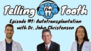 Telling the Tooth Episode 1 Autotransplantation with Dr John Christensen [upl. by Karab]