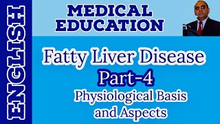 Fatty Liver Disease4 Physiological Basis amp Aspects I English  Prof Dr Javed Iqbal FAROOQI [upl. by Nileak985]