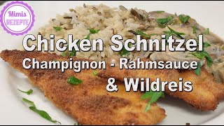 Saftige Chicken Schnitzel  mit cremige Champignon  Rahmsauce amp Wild  Naturreis  Pilzrahmsoße [upl. by Bucky]