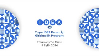 Yaşar İDEA Kurum İçi Girişimcilik Programı Takımlaşma Günü [upl. by Eduardo238]