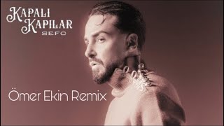 Sefo  Kapalı Kapılar Ömer Ekin Remix [upl. by Fasto]