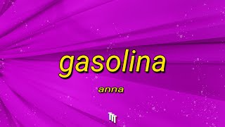 Anna  Gasolina TestoLyrics  Ballano fino a mattina sabbia brucia come la cartina [upl. by Noswad]