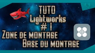 Tuto Lightworks 1  Zone et bases de montage  FR HD [upl. by Druci]