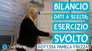 BILANCIO DATI A SCELTA ESERCIZIO SVOLTO [upl. by Badr303]