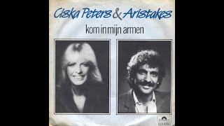 Ciska Peters amp Aristakes – Kom In Mijn Armen [upl. by Estey]