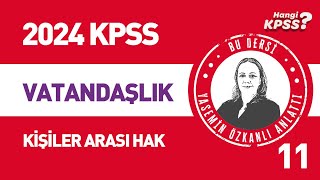 11 KPSS Vatandaşlık Temel Hukuk Kavramları  11 Kişiler Arası Hak Yasemin Özkanlı 2024kpss [upl. by Limhaj]