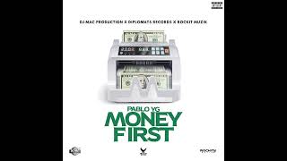 Pablo Yg  Money First  Audio [upl. by Kempe]