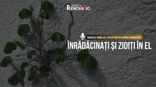 16 IAN 2024  Înrădăcinați și zidiți în El  Mesaj biblic pastor Florin Ianovici [upl. by Abell483]