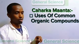 General Science  Unit3  Uses Of Common Organic Compounds  part3  Somali [upl. by Annalla]