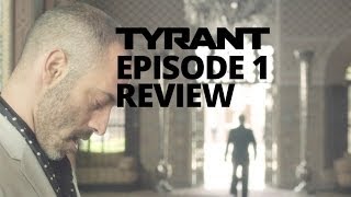 Tyrant TV Show  Season 1 Episode 1  Pilot Review amp Recap [upl. by Aroz]