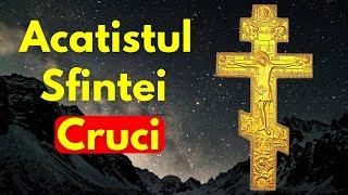 Acatistul Sfintei Cruci [upl. by Nonac]