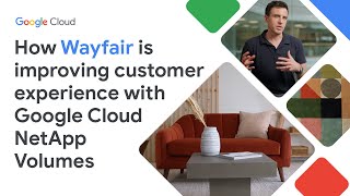 How Wayfair is improving customer experience with Google Cloud NetApp Volumes [upl. by Emarej701]