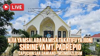 LIVE IBADA YA NJIA YA MSALABA Na KUABUDU EKARISTI TAKATIFU KUTOKA SHRINE YA MT PADRE PIO [upl. by Teik]