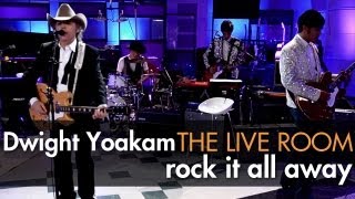 Dwight Yoakam  quotRock It All Awayquot captured in The Live Room [upl. by Ettevets]