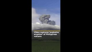 Video captures ‘explosive eruption’ of Philippine volcano  AJ shorts [upl. by Herrod728]