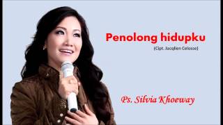 PENOLONG HIDUPKU  PS SILVIA KHOEWAY CIPT JACQLIEN CELOSSE [upl. by Haibot122]