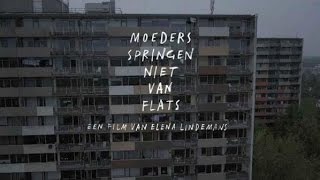 2Doc  Moeders springen niet van flats [upl. by Ynohtnaed140]