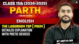 Class 11 English  The Laburnum Top  Poem   Detailed Explanation with Poetic Devices  Aditya Sir [upl. by Kilbride420]