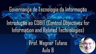 Introdução ao COBIT Control Objectives for Information and Related Technologies  GTI aula 8 [upl. by Icaj]