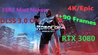 FSR 3 Mod Nukem Robocop Rogue City 4kEpic  90 frames RTX 3080 [upl. by Crooks]