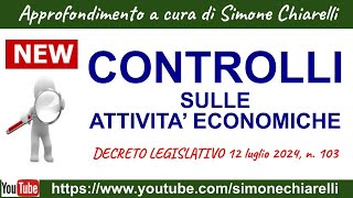 CONTROLLI sulle attività economiche  DECRETO LEGISLATIVO 12 luglio 2024 n 103 2072024 [upl. by Maighdiln]