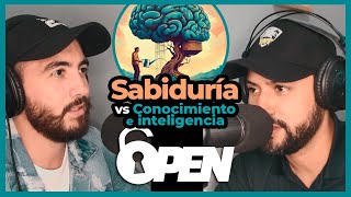 OPEN Podcast  Sabiduría Inteligencia Conocimiento💡 [upl. by Anavas441]