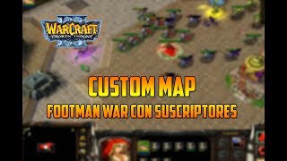 WARCRAFT 3 THE FROZEN THRONE  CUSTOM MAP FOOTMAN WAR con SUSCRIPTORES  MULTIJUGADOR [upl. by Colner358]