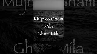 Mujhko Gham Mila song shaniarshad music shaniarshadali [upl. by Noah923]