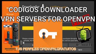 MEJORES CODIGOS DOWNLOADER CODIGO PARA VPN SERVERS PARA OPENVPNPARA FIRE TV Y ANDROID TV [upl. by Ssitnerp895]