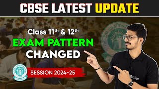 Class 11 amp 12 Exam Pattern Changed For Session 202425  CBSE Latest Update📢 [upl. by Nareht821]